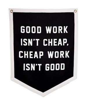 Good Work Isn't Cheap Camp Flag