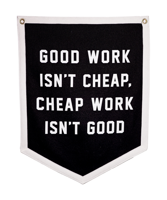 Good Work Isn't Cheap Camp Flag