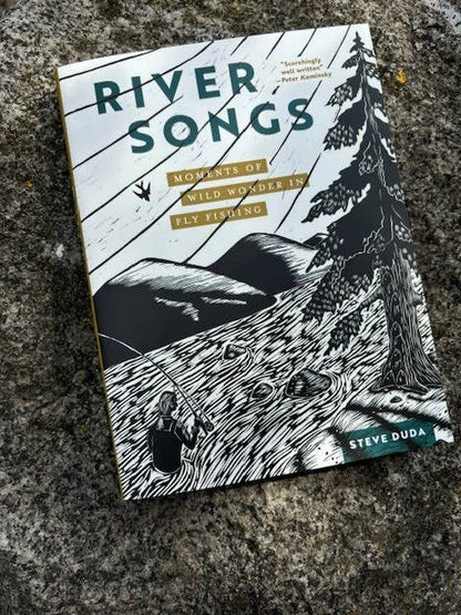 River Songs: Moments of Wild Wonder in Fly Fishing