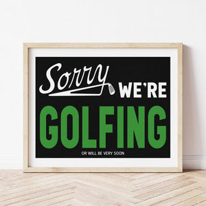 Sorry We're Golfing Home Decor Art Print: 18″×24″