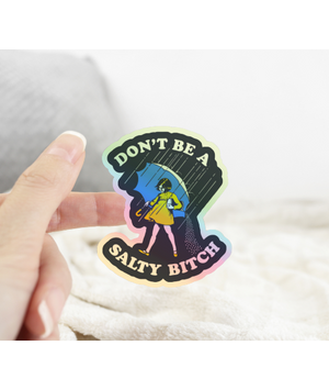 Holographic Don’t Be Salty Bitch Funny Sticker