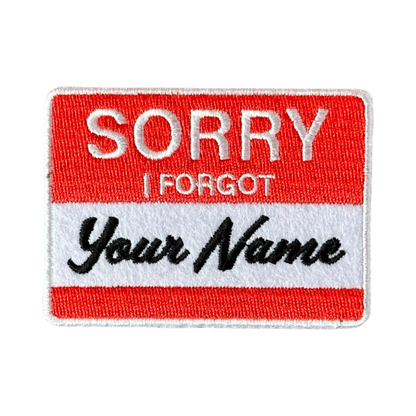 Sorry I Forgot Your Name Patch