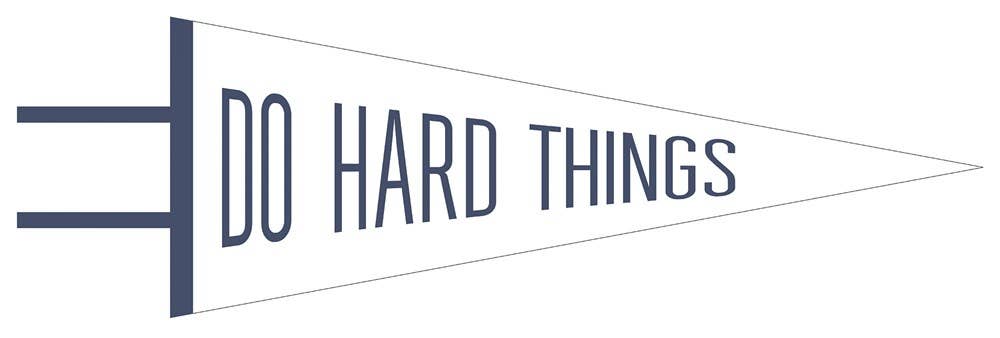 Do Hard Things Pennant: screen printed, Vintage-styled