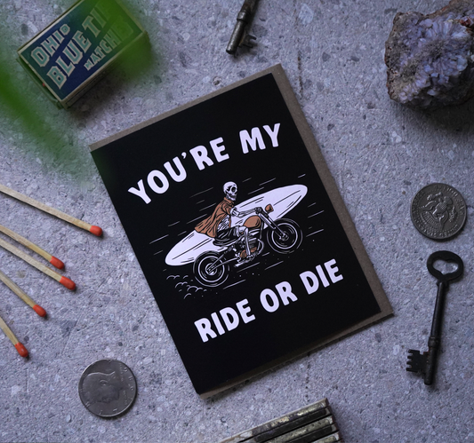 You're My Ride Or Die | Greeting Card