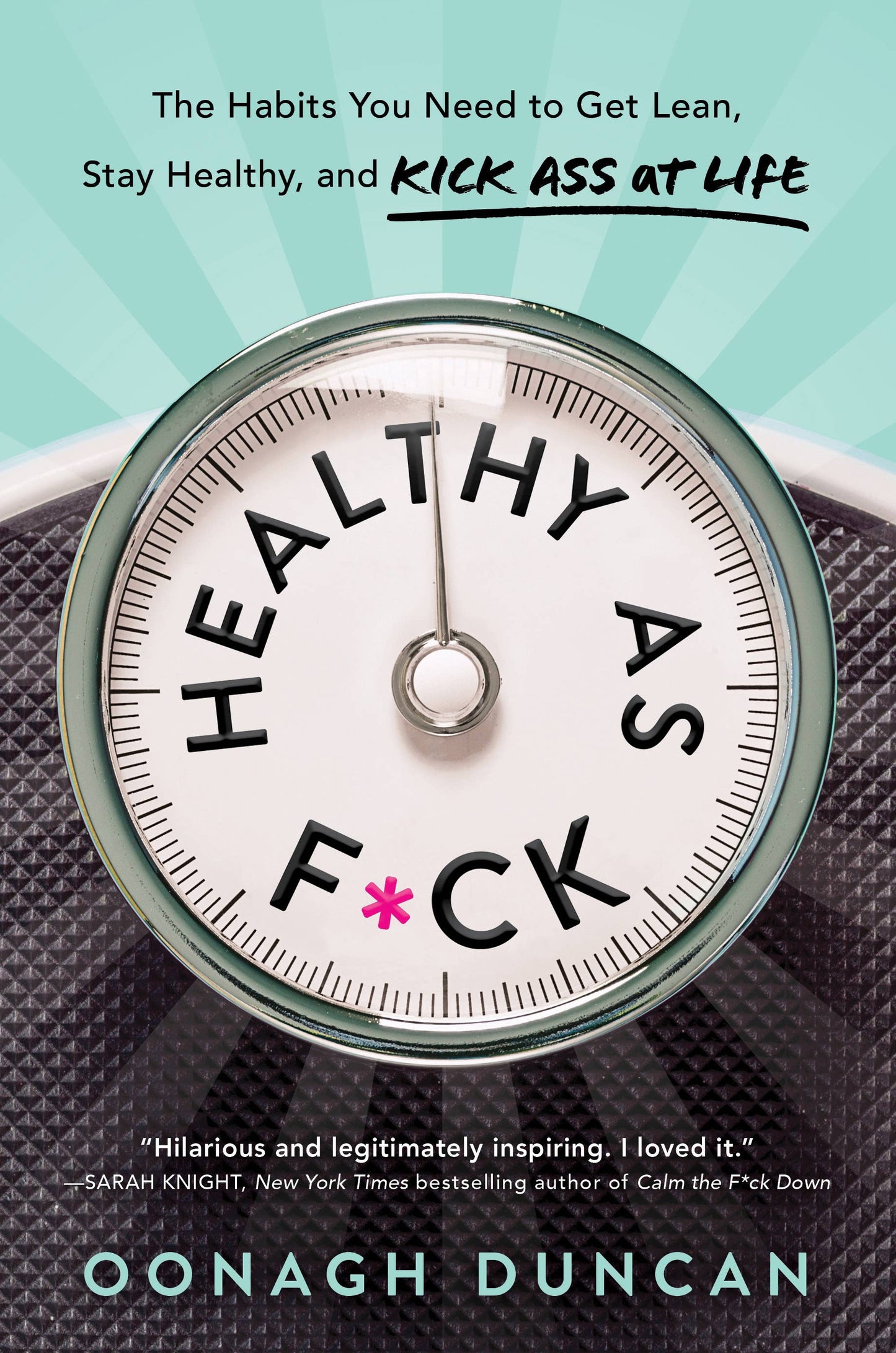 Healthy as F*ck: Kick Ass at Life! (HC)